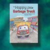 The Happy Little Garbage Truck
